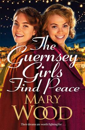 The Guernsey Girls Find Peace de Mary Wood