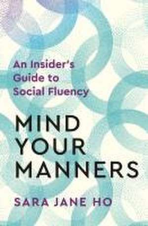 Mind Your Manners de Sara Jane Ho