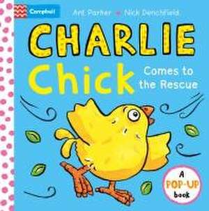 Charlie Chick Comes to the Rescue! Pop-Up Book de Nick Denchfield