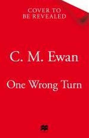 One Wrong Turn de C. M. Ewan