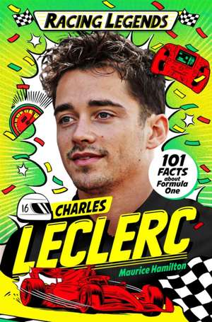 Racing Legends: Charles Leclerc de Maurice Hamilton