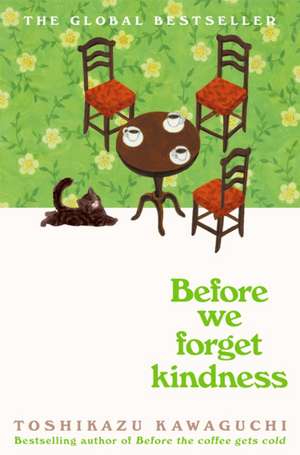 Before We Forget Kindness de Toshikazu Kawaguchi