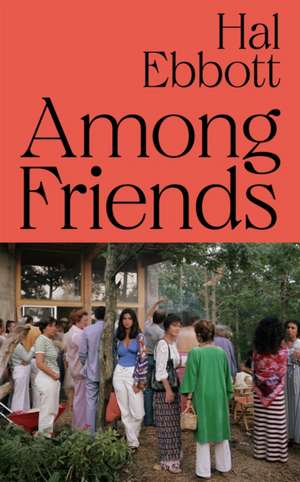 Among Friends de Hal Ebbott