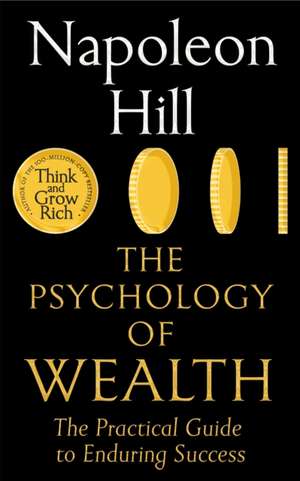 The Psychology of Wealth de Napoleon Hill