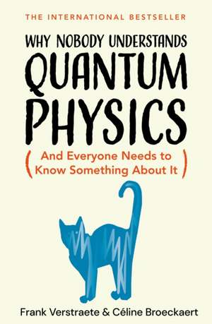 Why Nobody Understands Quantum Physics de Frank Verstraete