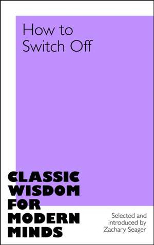 How to Switch Off de Zachary Seager