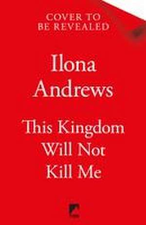This Kingdom Will Not Kill Me de Ilona Andrews