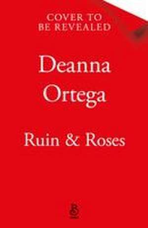 Ruin & Roses de Deanna Ortega