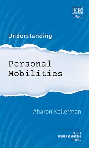 Understanding Personal Mobilities de Aharon Kellerman