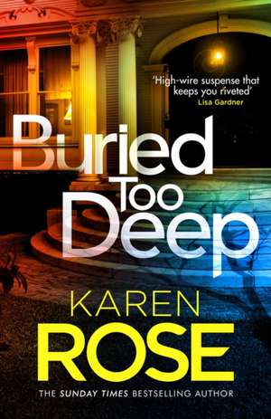 Buried Too Deep de Karen Rose