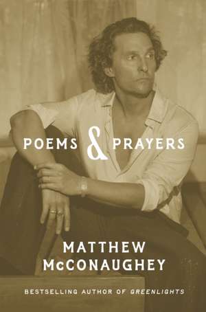 Poems & Prayers de Matthew McConaughey