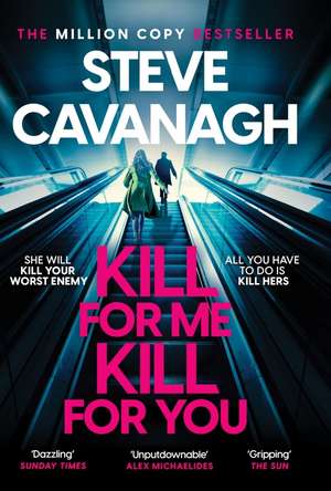 Kill For Me Kill For You de Steve Cavanagh