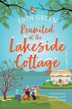 Reunited at the Lakeside Cottage de Erin Green