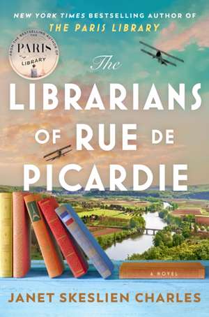 The Librarians of Rue de Picardie de Janet Skeslien Charles