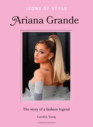 Icons of Style: Ariana Grande de Caroline Young