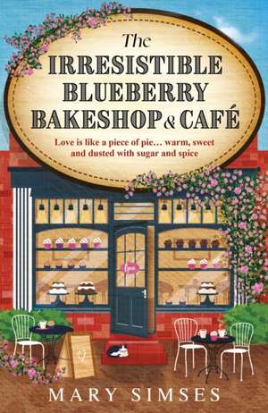 The Irresistible Blueberry Bakeshop and Café de Mary Simses