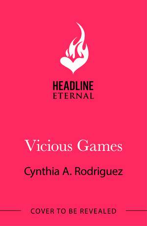 Vicious Games de Cynthia A. Rodriguez