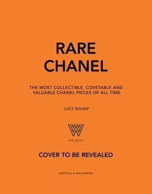 Rare Chanel: The most collectible, covetable and valuable Chanel pieces of all time de Lucy Bishop