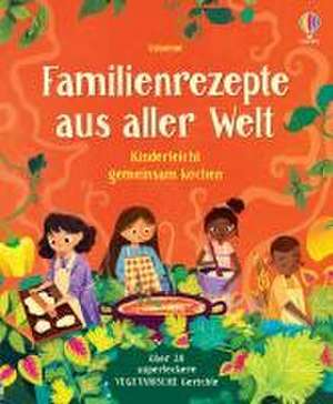 Familienrezepte aus aller Welt - kinderleicht gemeinsam kochen de Abigail Wheatley