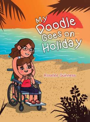 My Doodle Goes On Holiday de Roselee Guinness