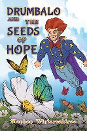 Drumbalo and the Seeds of Hope de Stephen Winteroaktree