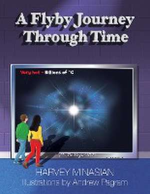 A Flyby Journey Through Time de Harvey Minasian