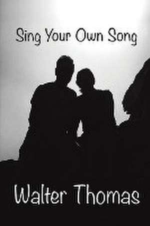 Sing Your Own Song de Walter Thomas