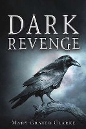 Dark Revenge de Mary Grayer Clarke