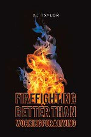 Firefighting de Aj Taylor