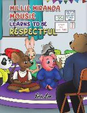 Millie Miranda Mousie Learns to be Respectful de Erin Lee