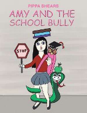 Amy and the School Bully de Pippa Shears