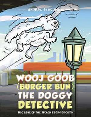 Wooj Goob (Burger Bun) the Doggy Detective de Andrew Runchman