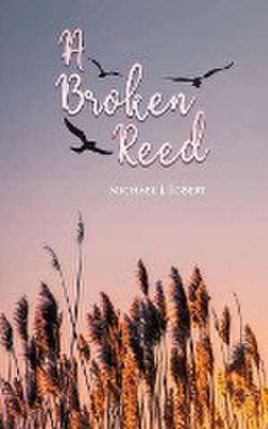 A Broken Reed de Michael J. Egbert