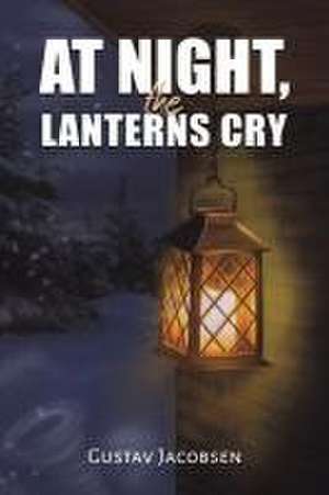 At Night, the Lanterns Cry de Gustav Jacobsen