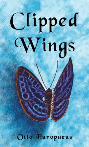 Clipped Wings de Otto Europaeus