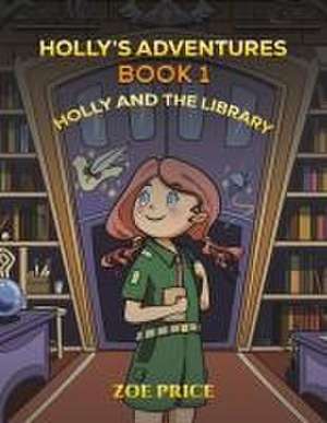 Holly's Adventures, Book 1 de Zoe Price