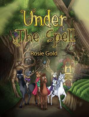 Under The Spell de Rosie Gold
