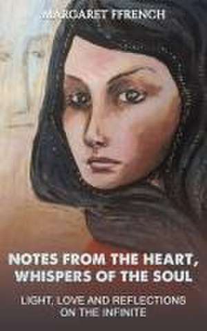 Notes from the Heart, Whispers of the Soul de Margaret Ffrench