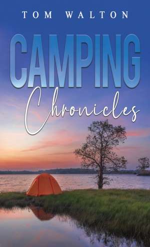 Walton, T: Camping Chronicles