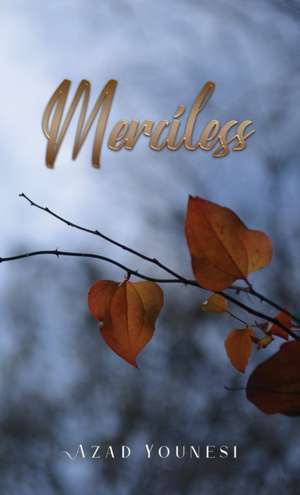 Merciless de Azad Younesi