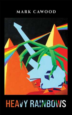 Heavy Rainbows de Mark Cawood