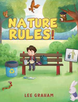 Nature Rules! de Lee Graham