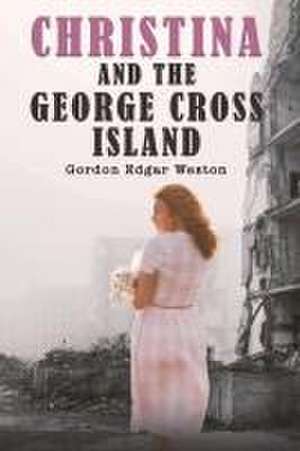 Christina and the George Cross Island de Gordon Edgar Weston