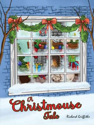 A Christmouse Tale de Richard Griffiths
