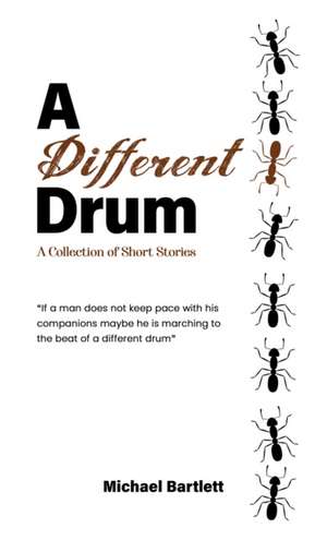 A Different Drum de Michael Bartlett