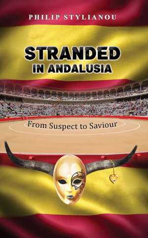 Stranded in Andalusia de Philip Stylianou