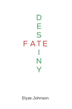 Fate/Destiny de Elyze Johnson