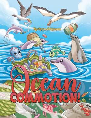 Ocean Commotion! de Kathryn Atkinson