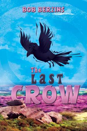 The Last Crow de Bob Berzins