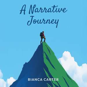 A Narrative Journey de Bianca Carter